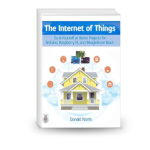 The Internet of Things: Do-It-Yourself Projects With Arduino, Raspberry Pi, and BeagleBone Black