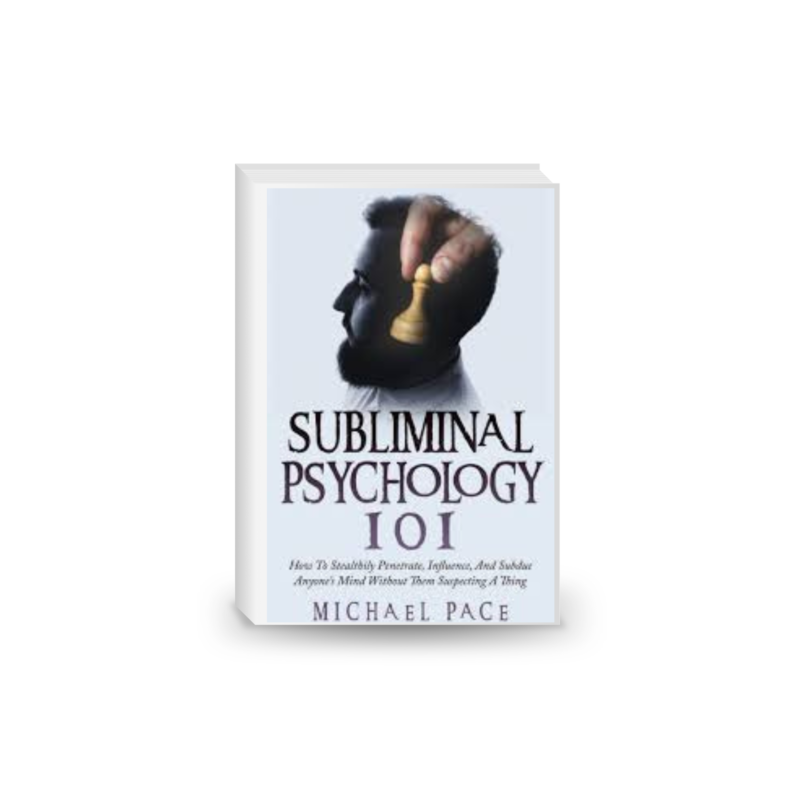 Subliminal Psychology 101: How to Stealthily Penetrate, Influence, and Subdue Anyone’s Mind Without