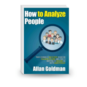 How to Analyze People: Proven Techniques to Analyze People on Sight and Read Anyone Like a Book; Simple Tricks to Understand the Human Mind and Master Human Psychology