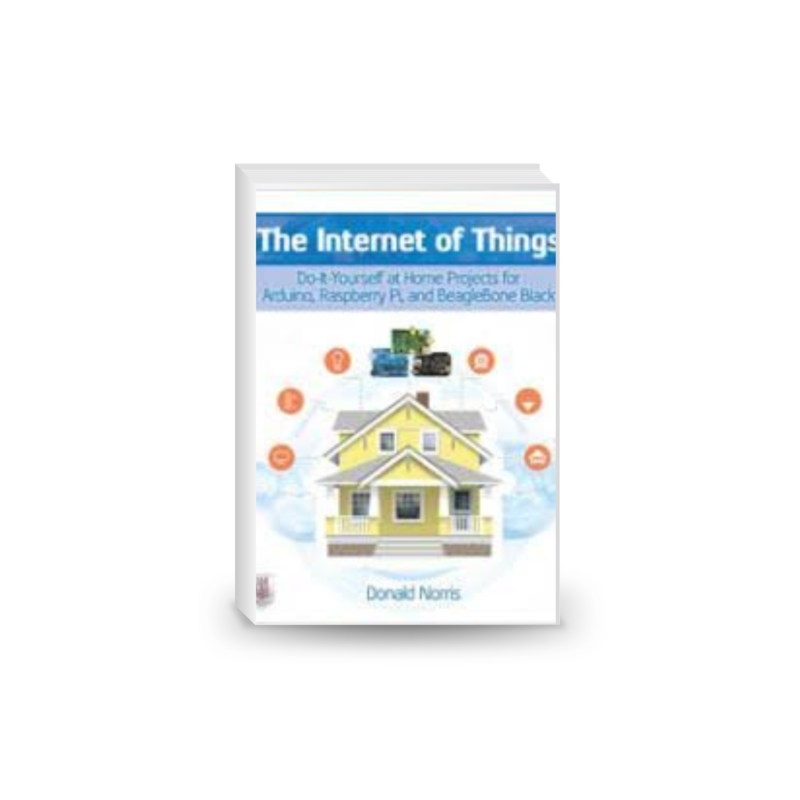 The Internet of Things: Do-It-Yourself Projects With Arduino, Raspberry Pi, and BeagleBone Black