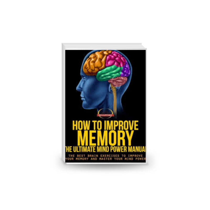 How To Improve Memory - The Ultimate Mind Power Manual - The Best Brain Exercises to Improve Your