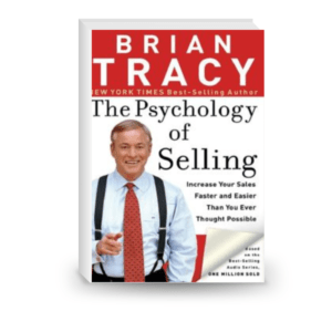 The Psychology of Selling: Increase Your Sales Faster and Easier Than You Ever Thought Possible