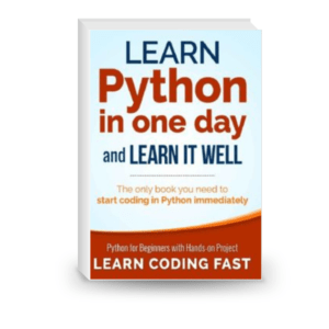 Learn Python in One Day and Learn It Well: Python for Beginners with Hands-on Project. The only book you