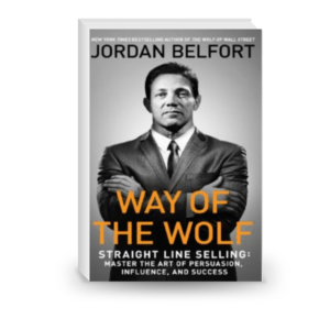 Way of the Wolf: Straight Line Selling: Master the Art of Persuasion, Influence, and Success