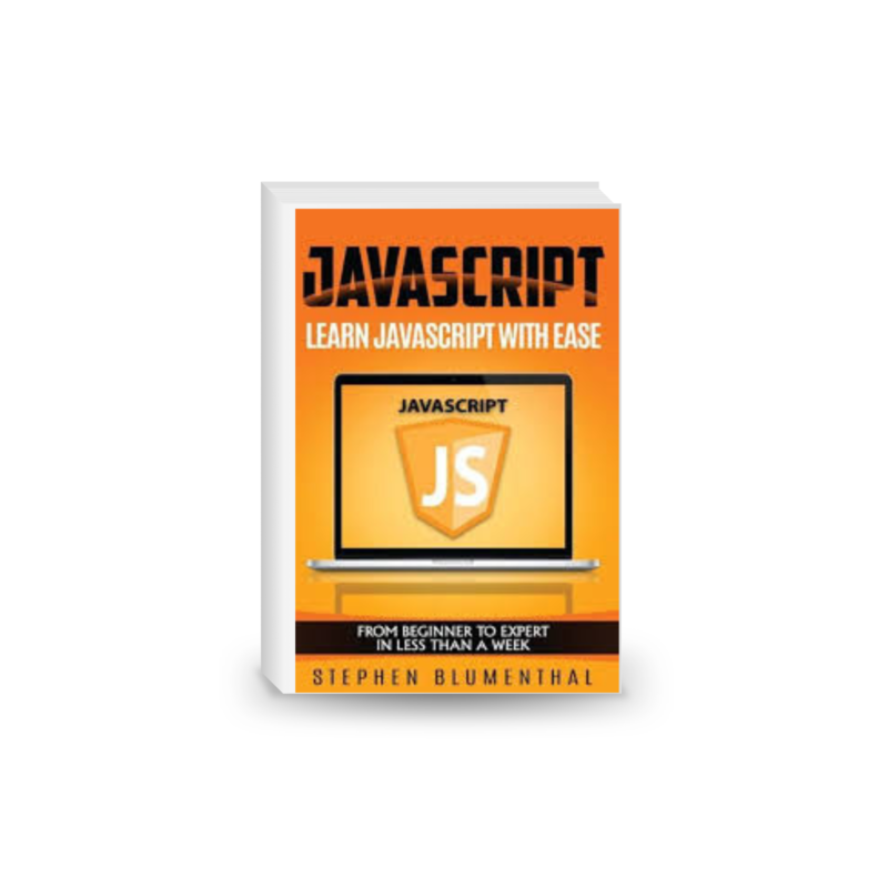 JavaScript: JavaScript For Beginners - Learn JavaScript with ease in HALF THE TIME