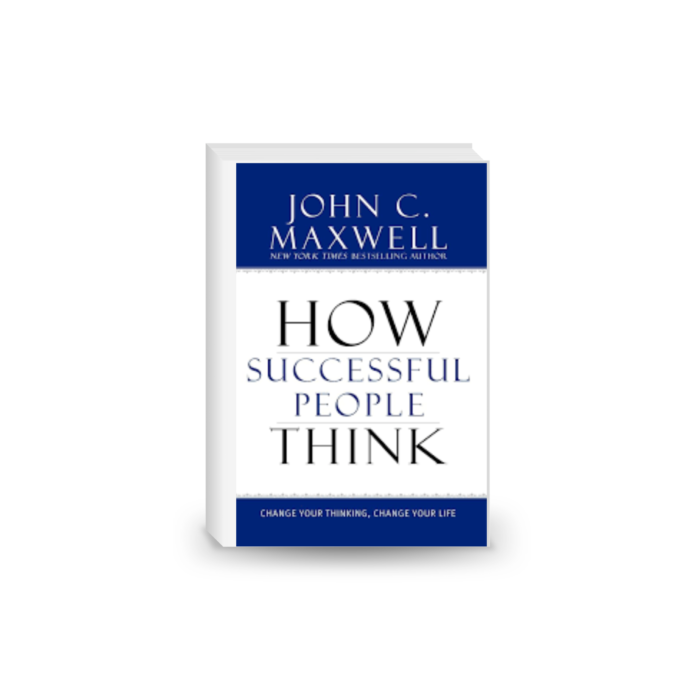 How Successful People Think: Change Your Thinking, Change Your Life