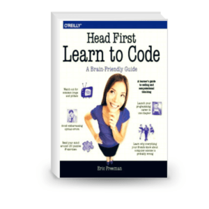 Head First Learn to Code: A Learner’s Guide to Coding and Computational Thinking