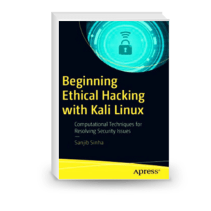 Beginning Ethical Hacking with Kali Linux: Computational Techniques for Resolving Security Issues