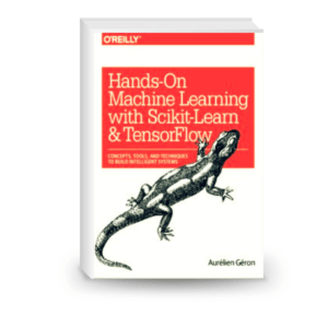 Hands-On Machine Learning with Scikit-Learn, Keras, and Tensorflow: Concepts, Tools, and Techniques to Build Intelligent Systems