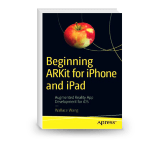 Beginning Arkit for iPhone and iPad: Augmented Reality App Development for IOS