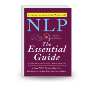 NLP: The Essential Guide to Neuro-Linguistic Programming