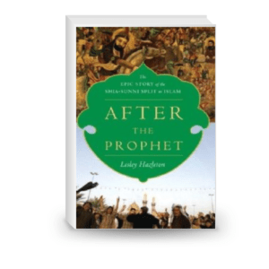 After the Prophet: The Epic Story of the Shia-Sunni Split in Islam