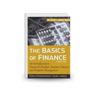 The Basics of Finance: An Introduction to Financial Markets, Business Finance, and Portfolio