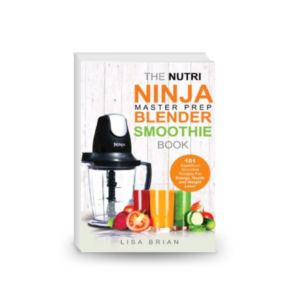 Nutri Ninja Master Prep Blender Smoothie Book: 101 Nutri Ninja Master Prep Blender Smoothie