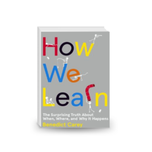 How We Learn: The Surprising Truth About When, Where, and Why It Happens