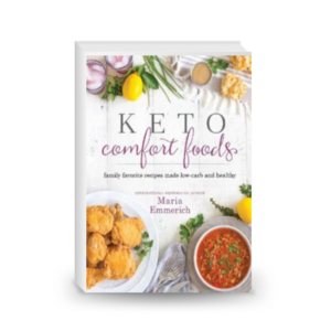 Keto Comfort Foods: Family Favorite Recipes Made Low-Carb and Healthy