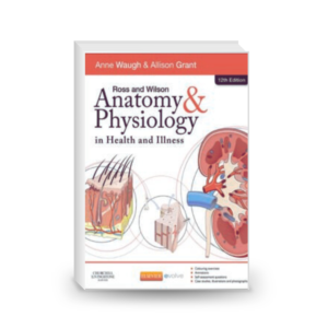 Ross and Wilson Anatomy and Physiology in Health and Illness 12th E