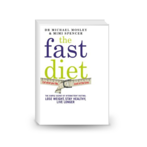 The Fast Diet: The Simple Secret of Intermittent Fasting: Lose Weight, Stay Healthy, Live Longer