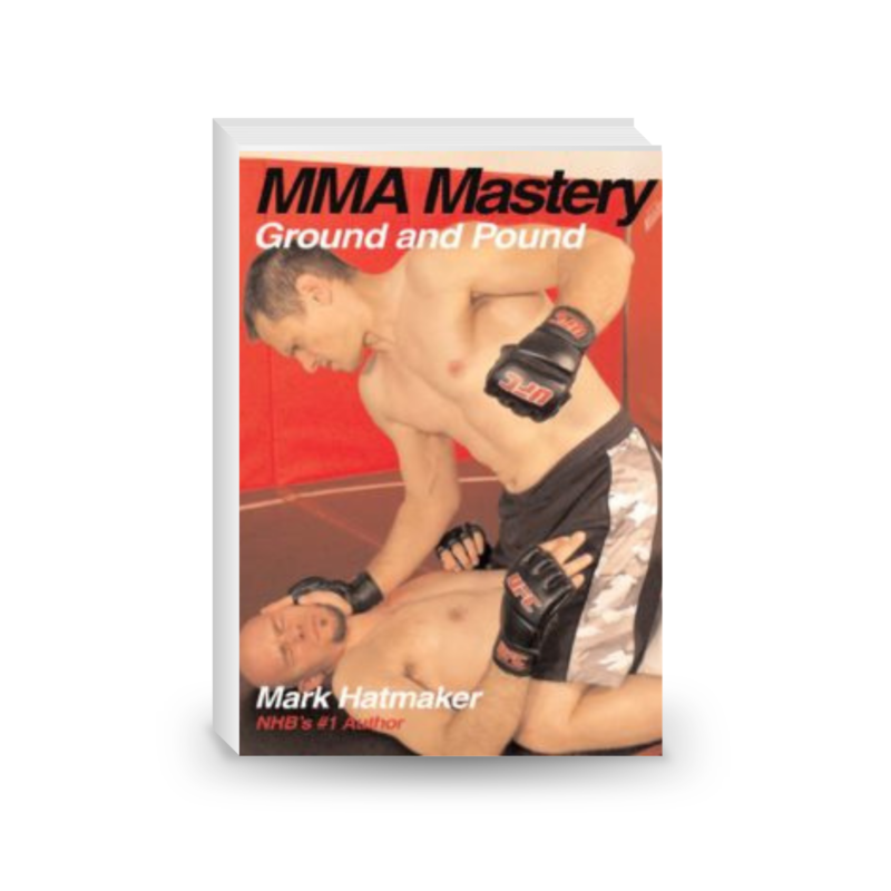 MMA Mastery: Ground and Pound (MMA Mastery series)