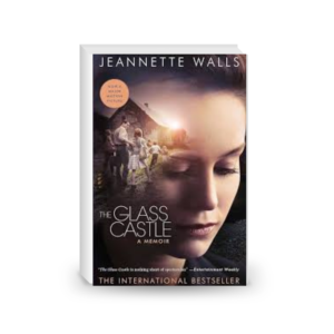 The Glass Castle: A Memoir by Jeannette Walls