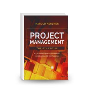 Project management a systems approach to planning, scheduling, and controlling