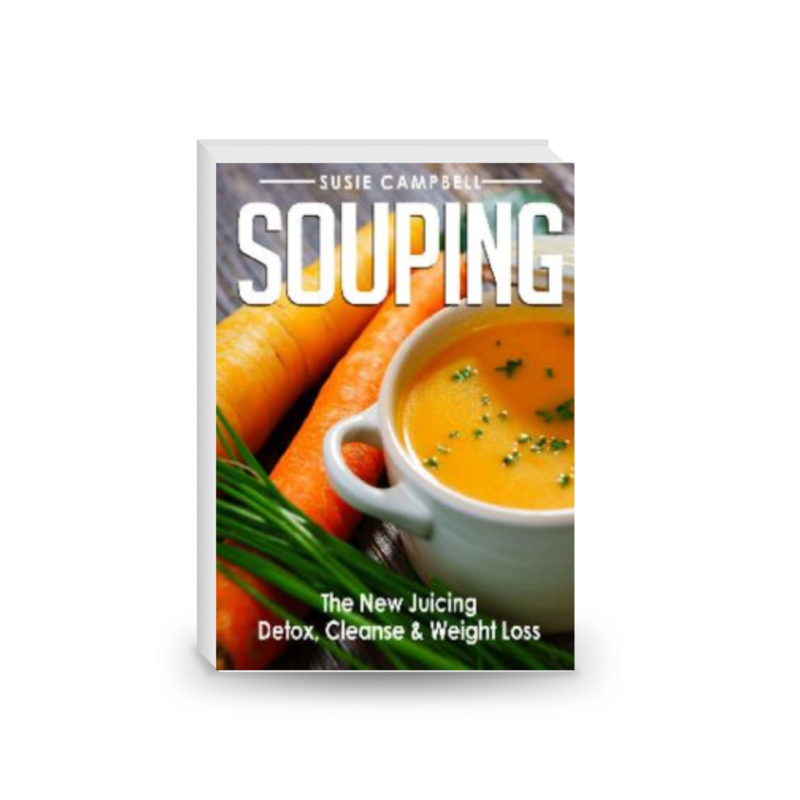 Souping: The New Juicing - Detox, Cleanse & Weight Loss (Detox, Cleanse, Weight Loss