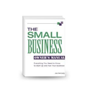 The Small Business Owner's Manual: Everything You Need To Know To Start Up And Run Your Business