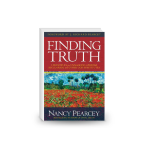 Finding Truth: 5 Principles for Unmasking Atheism, Secularism, and Other God Substitutes