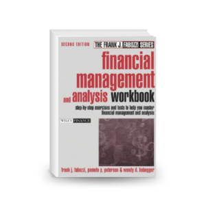 Financial Management and Analysis Workbook: Step-by-Step Exercises and Tests to Help You Master