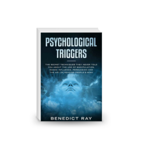 Psychological Triggers: The Secret Techniques They Never Told You About the Use of Manipulation,