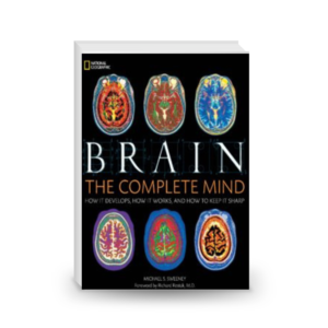 Brain: The Complete Mind: How It Develops, How It Works, and How to Keep It Sharp