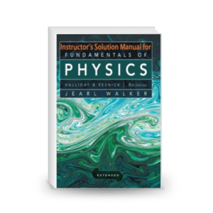 Instructor Solution Manual for Fundamentals of Physics 9thEd Resnick, Walker, and Halliday