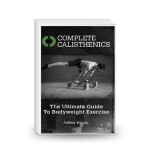 Complete Calisthenics: The Ultimate Guide to Bodyweight Exercise