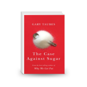 The Case Against Sugar