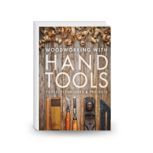 Woodworking with Hand Tools: Tools, Techniques & Projects