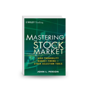 Mastering the Stock Market: High Probability Market Timing and Stock Selection Tools