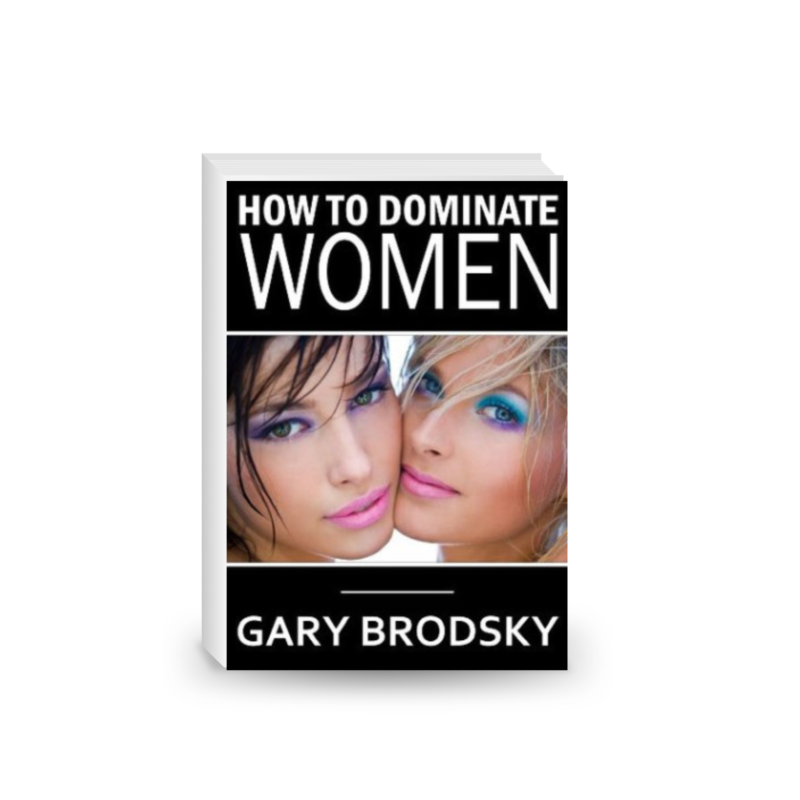 How to Dominate Women