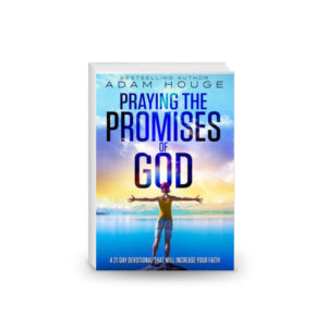 Praying the Promises of God: A 21 Day Devotional That Will Increase Your Faith