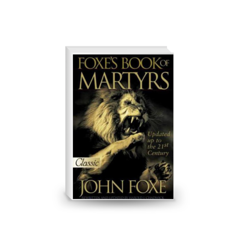 Foxe's book of martyrs, or, a history of the lives, sufferings, and triumphant deaths of the primitive Protestant martyrs
