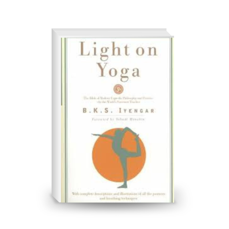 Light on Yoga: The Bible of Modern Yoga