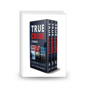 True Crime Stories: 3 True Crime Books Collection (Book 4, 5 & 6)