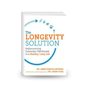 The Longevity Solution: Rediscovering Centuries-Old Secrets to a Healthy, Long Life