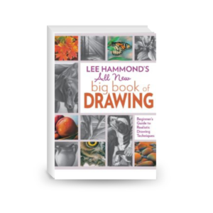 Lee Hammond’s All New Big Book of Drawing: Beginner’s Guide to Realistic Drawing Techniques