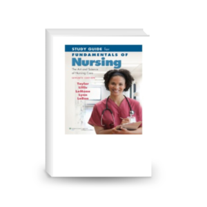 Study Guide for Fundamentals of Nursing The Art and Science of Nursing Care