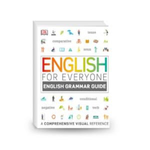 English for Everyone: English Grammar Guide. A comprehensive visual reference