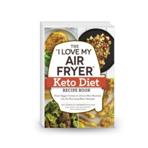 The "I Love My Air Fryer" Keto Diet Recipe Book: From Veggie Frittata to Classic Mini Meatloaf, 175 Fat-