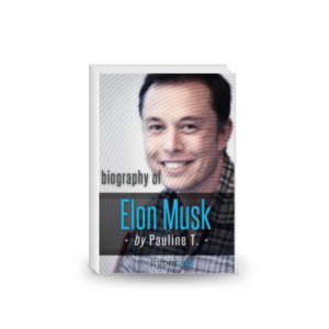 Elon Musk: Biography of the Mastermind Behind Paypal, SpaceX, and Tesla Motors