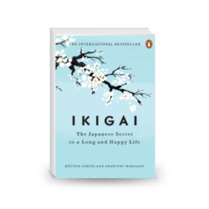 Ikigai : the Japanese secret to a long and happy life