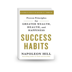 Success Habits: Proven Principles for Greater Wealth, Health, and Happiness