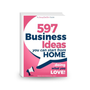 597 Business Ideas You can Start from Home - doing what you LOVE!